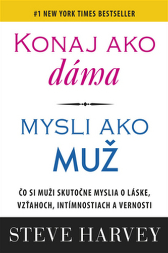 Konaj ako dáma, mysli ako muž