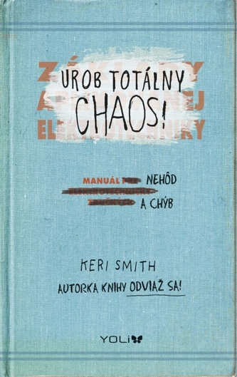 Urob totálny chaos! – Manuál nehôd a chýb
