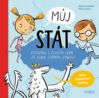 Můj stát - Putování s českým lvem za sedmi státními symboly. Fakta, zajímavosti, komiksy