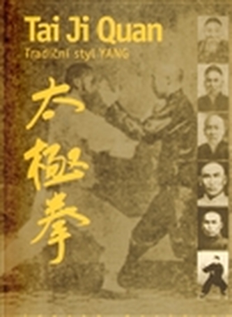 Tai Ji Quan - Tradiční styl Yang