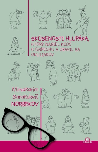 Skúsenosti hlupáka, ktorý našiel kľúč k úspechu a zbavi sa okuliarov Skúsenosti hlupáka, ktorý našiel kľúč k úspechu a zbavi sa okuliarov