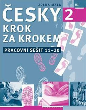 Česky krok za krokem 2 - Pracovní sešit 11–20 Česky krok za krokem 2 - Pracovní sešit 11–20