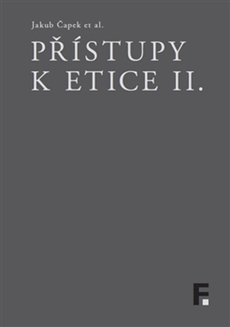 Přístupy k etice II. Přístupy k etice II.