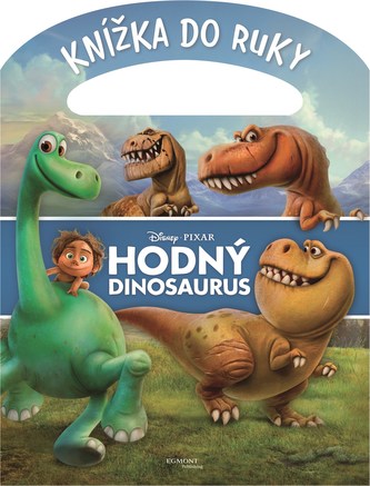 Hodný dinosaurus - Knížka do ruky