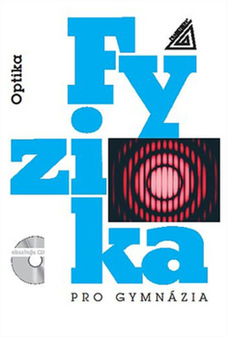 Fyzika pro gymnázia Optika + CD