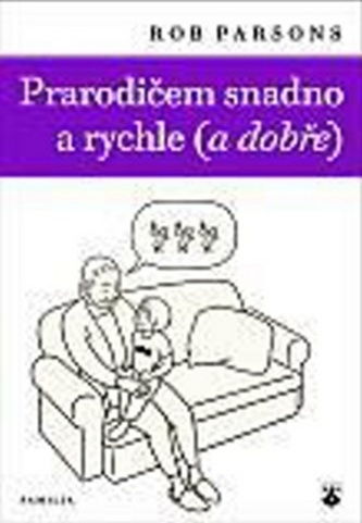 Prarodičem snadno a rychle (a dobře) Prarodičem snadno a rychle (a dobře)