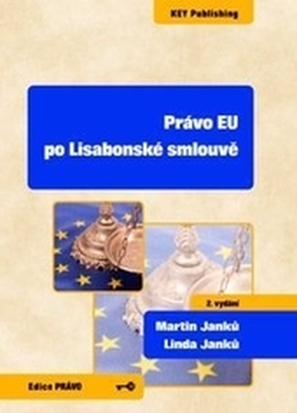 Právo EU po Lisabonské smlouvě - 2. vydání Právo EU po Lisabonské smlouvě - 2. vydání