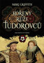 Kořeny růže Tudorovců