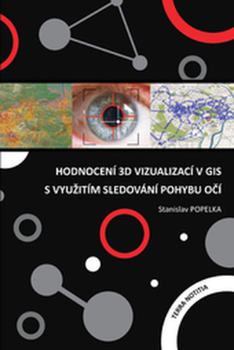 Hodnocení 3D vizualizací v GIS s využitím sledování pohybu očí
