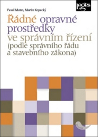 Řádné opravné prostředky ve správním řízení Řádné opravné prostředky ve správním řízení