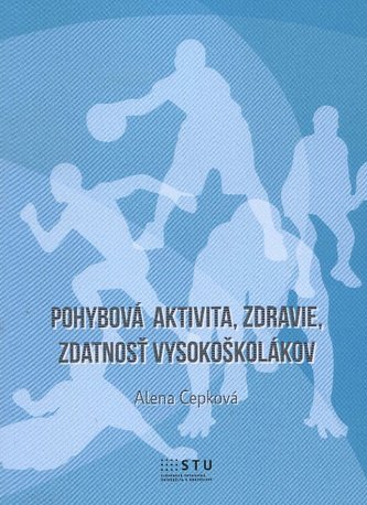 Pohybová aktivita, zdravie, zdratnosť vysokoškolákov