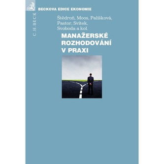 Manažerské rozhodování v praxi Manažerské rozhodování v praxi