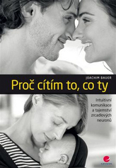 Proč cítím to, co ty - Intuitivní komunikace a tajemství zrcadlových neuronů