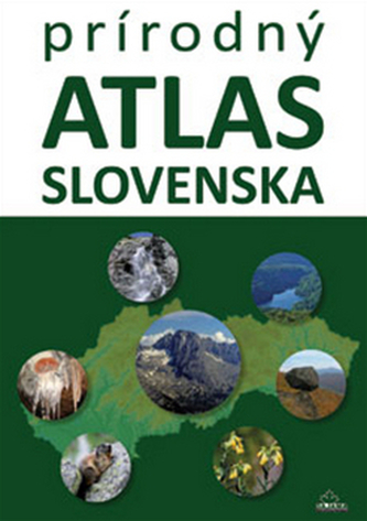 Prírodný atlas Slovenska Prírodný atlas Slovenska