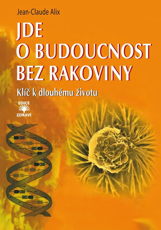 Jde o budoucnost bez rakoviny Jde o budoucnost bez rakoviny