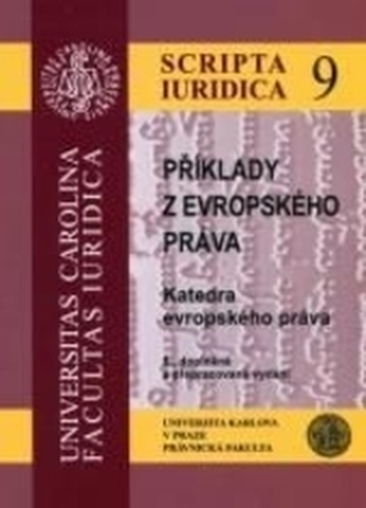 Příklady z evropského práva 5. doplněné a přepracované vydání Příklady z evropského práva 5. doplněné a přepracované vydání