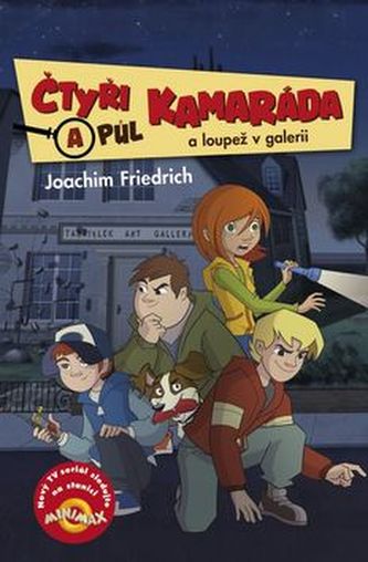 Čtyři a půl kamaráda a loupež v galerii Čtyři a půl kamaráda a loupež v galerii