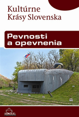 Pevnosti a opevnenia- Kultúrne krásy Slovenska