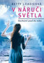 V náruči světla - Duchovní pouť do nebe