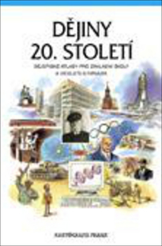 Dějiny 20. století Dějepisné atlasy pro ZŠ a víceletá gymnázia
