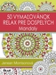 50 vymaľovánok – relax pre dospelých - Mandaly
