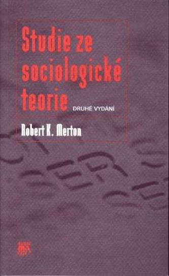 Studie ze sociologické teorie Studie ze sociologické teorie