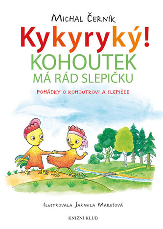 Kykyryký 3: Kohoutek má rád slepičku. Pohádky o kohoutkovi a slepičce