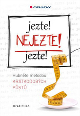 Jezte!, Nejezte! Jezte! - Hubnutí metodou krátkodobých půstů