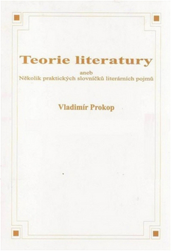Teorie literatury aneb Několik praktických slovníčků literárních pojmů