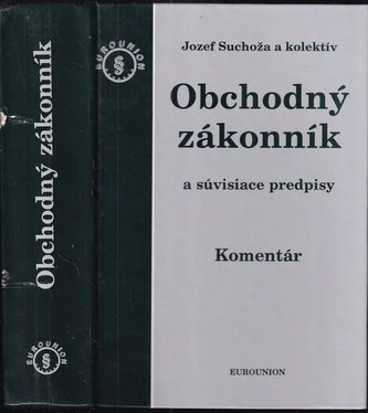 Obchodný zákonník a súvisiace predpisy-komentár