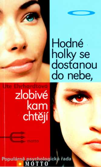 Hodné holky se dostanou do nebe, zlobivé kam ch