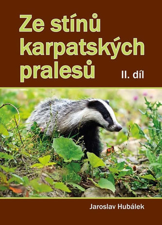 Ze stínů karpatských pralesů II. díl Ze stínů karpatských pralesů II. díl