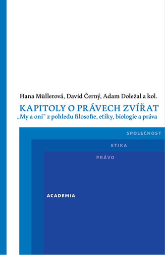 Kapitoly o právech zvířat - My a oni z pohledu filosofie, etiky, biologie a práva