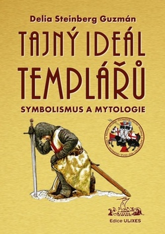 Tajný Ideál Templářů Tajný Ideál Templářů