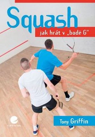 Squash - Jak hrát v bodě G