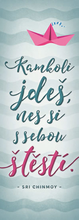 Plechová cedulka Kamkoli jdeš