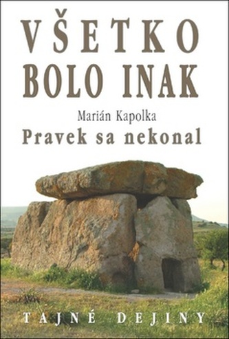 Všetko bolo inak Pravek sa nekonal