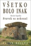 Všetko bolo inak Pravek sa nekonal