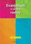 Evanjelium v centre rodiny