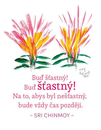 Magnet na lednici - Buď šťastný! Buď šťastný! Na to, abys byl nešťastný, bude vždy čas později