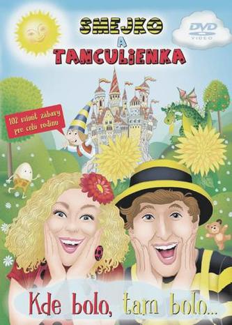 Smejko a Tanculienka: Kde bolo, tam bolo... DVD Smejko a Tanculienka: Kde bolo, tam bolo... DVD