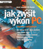 Jak zvýšit výkon PC Upgrade a optimalizace