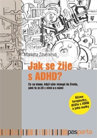 Jak se žije s ADHD Jak se žije s ADHD