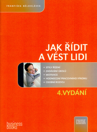 Jak řídit a vést lidi Jak řídit a vést lidi