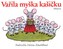 Vařila myška kašičku