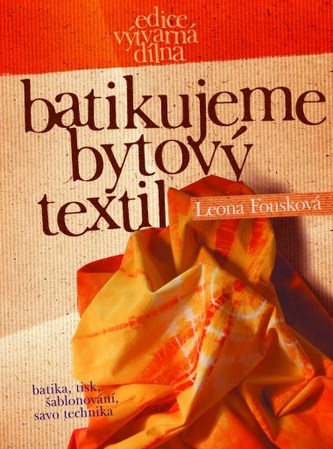 Batikujeme bytový textil Batikujeme bytový textil