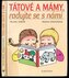 Tátové a mámy, radujte se s námi