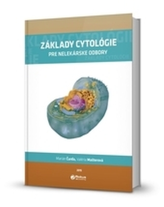 Základy cytológie pre nelekárske odbory Základy cytológie pre nelekárske odbory