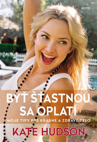 Byť šťastnou sa oplatí Byť šťastnou sa oplatí