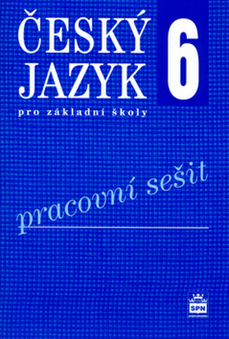 Český jazyk 6 pro základní školy Pracovní sešit